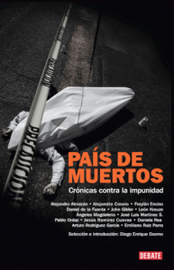 País de muertos : crónicas contra la impunidad