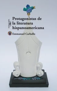 Protagonistas de la literatura hispanoamericana