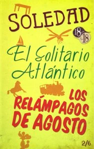 Soledad ; El Solitario Atlántico ; Los relámpagos de agosto