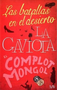 Las batallas en el desierto ; La gaviota ; El complot mongol