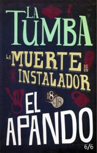 La tumba ; La muerte de un instalador ; El apando