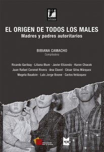 El origen de todos los males : madres y padres autoritarios