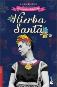 Hierba Santa : el libro secreto de Frida Kahlo