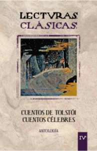 Lecturas clásicas : cuentos de Tolstói y cuentos célebres