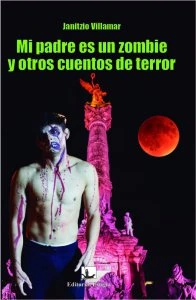 Mi padre es un zombie y otros cuentos de terror