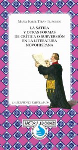 La sátira y otras formas de crítica o subversión en la literatura novohispana