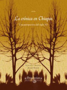 La crónica en Chiapas : una perspectiva del siglo XX