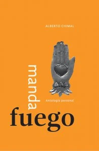 Manda fuego. Antología personal