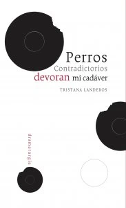 Perros Contradictorios devoran mi cadáver