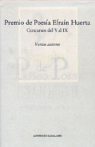 Premio de Poesía Efraín Huerta : concursos del V al IX