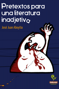 Pretextos para una literatura inadjetiva