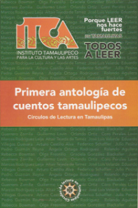 Primera Antología de Cuentos Tamaulipecos