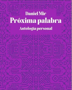 Próxima palabra : antología personal