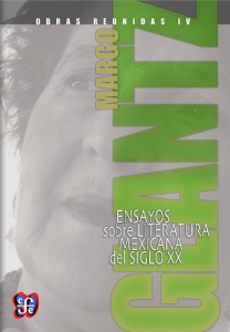 Obras reunidas IV. Ensayos sobre literatura mexicana del siglo XX