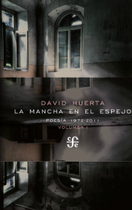 La mancha en el espejo : Poesía 1972-2011. Vol. I