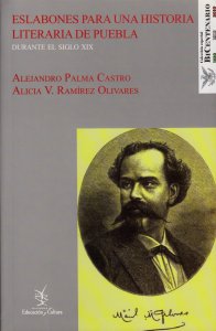Eslabones para una historia literaria de Puebla durante el siglo XIX