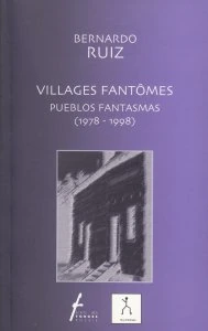 Villages fantômes. Pueblos fantasmas. (1978-1998).