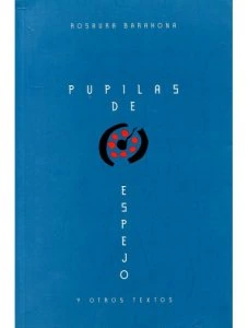 Pupilas de espejo y otros textos