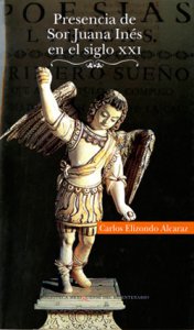Presencia de Sor Juana Inés en el siglo XXI