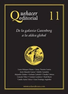 Quehacer editorial 11 : de la galaxia Gutenberg a la aldea global