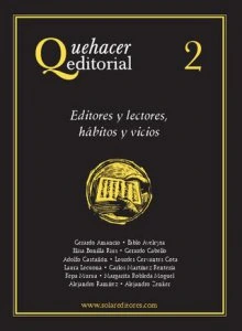 Quehacer editorial 2 : editores y lectores, hábitos y vicios