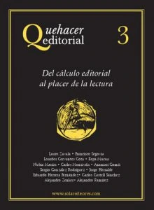Quehacer editorial 3 : del cálculo editorial al placer de la lectura