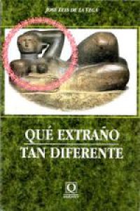 Qué extraño tan diferente