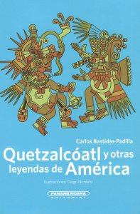 Quetzalcóatl y otras leyendas de América