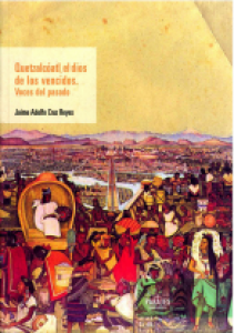 Quetzalcóatl, el dios de los vencidos : voces del pasado