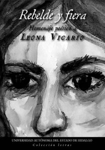 Rebelde y fiera : homenaje poético a Leona Vicario