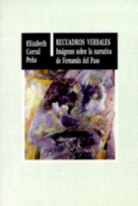 Recuadros verbales. Imágenes sobre la narrativa de Fernando del Paso