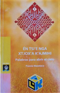 Én tsi’e nga xtjox’a k’ajmi = Palabras para abrir el cielo