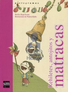 Rehiletes, antojitos y matracas