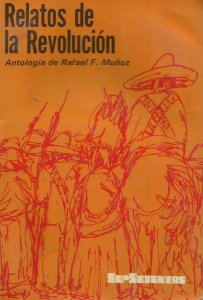 Relatos de la Revolución. Antología de Rafael F. Muñoz