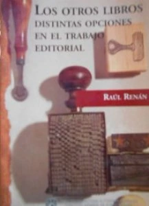 Los otros libros : distintas opciones en el trabajo editorial