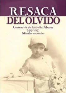 Resaca del olvido : centenario de Griselda Álvarez 1913-2013 miradas nacionales