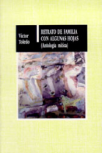 Retrato de familia con algunas hojas (Antología mítica)