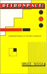 Retrospace : collected essays on chicano literature : theory and history
