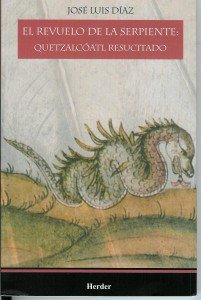 El revuelo de la serpiente : Quetzalcóatl resucitado