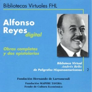 Alfonso Reyes digital. Obras completas y dos epistolarios