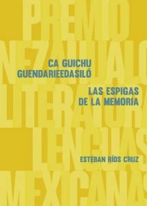 Ca guichu’ guendarieedasiló = Las espigas de la memoria