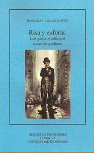 Risa y euforia : los géneros cómicos cinematográficos / Rosana Llanos López