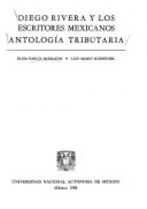 Diego Rivera y los escritores mexicanos : antología tributaria