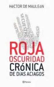 Roja oscuridad. Crónica de días aciagos