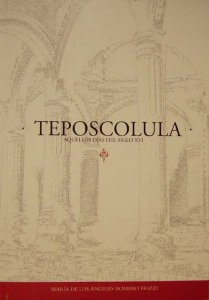 Teposcolula : aquellos días del siglo XVI