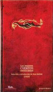 Los mejores cuentos mexicanos : edición 2006