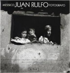 Messico : Rulfo Fotografo