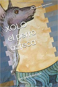 Xolo : el perro azteca