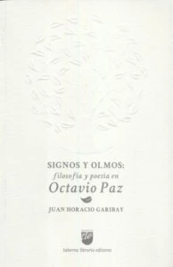 Signos y olmos : filosofía y poesía en Octavio Paz