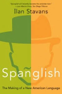 Spanglish : the making of a new american language